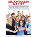 Million Dollar Habits: Habits for Positive Mental Attitude: Habits of Highly Effective People (WILLPOWER - SUCCESS PRINCIPLES - LIVE A BETTER