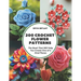 200 Crochet Flower Patterns: The Book That Will Help You Create One of a Kind Pieces