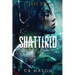Shattered