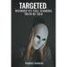 Targeted, Wounded, Yet Still Standing: Truth be told