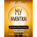 All About My Invention: An Inventors Planner & Journal July - September