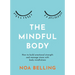 The Mindful Body: How to Build Emotional Strength and Manage Stress with Body Mindfulness