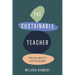 The Sustainable Teacher: Practical Ways to a Better Balance