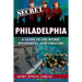 Secret Philadelphia: A Guide to the Weird, Wonderful, and Obscure