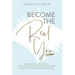 Become the Real You: The Practical Life Guide to Ditch Self Doubt, Stand in Your Power & Step into The Best Version of You