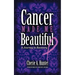 Cancer Made Me Beautiful: A Journey to Recovery