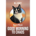 Felix & Willow Good morning to Chaos