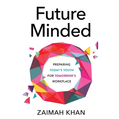 Future Minded: Preparing Today's Youth for Tomorrow's Workplace