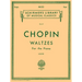 Chopin Waltzes for the Piano Schirmer Library of Classics Volume 27 15 Romantic Period Piano Waltzes for Advanced Players and Music Enthusiasts Classi