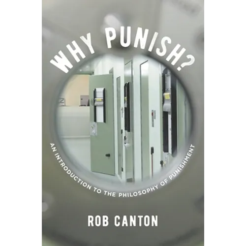 Why Punish?: An Introduction to the Philosophy of Punishment