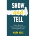Show and Tell: Going Beyond Creative Writing's Most Enduring Paradigm: Going