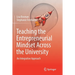 Teaching the Entrepreneurial Mindset Across the University: An Integrative Approach