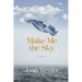 Make Me the Sky