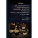 Dr. Jacobi's Works. Collected Essays, Addresses, Scientific Papers and Miscellaneous Writings of A. Jacobi ..