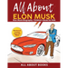 All About Elon Musk: Elon Musk Biography Children's Book for Kids (With Bonus! Coloring Pages and Videos)