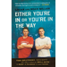Either You're in or You're in the Way: Two Brothers, Twelve Months, and One Filmmaking Hell-Ride to Keep a Promise to Their Father