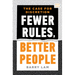 Fewer Rules, Better People: The Case for Discretion