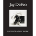 Jay Defeo: Photographic Work