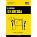 Lär dig Grekiska - Snabbt / Lätt / Effektivt: 2000 viktiga ordlistor