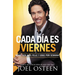 Cada Día es Viernes: Cómo ser mas feliz 7 días por semana = Every Day a Friday