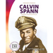 Calvin Spann: Daring Fighter Pilot: Daring Fighter Pilot