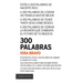 300 Palabras / 300 Words