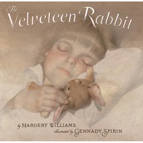 The Velveteen Rabbit: Or How Toys Became Real