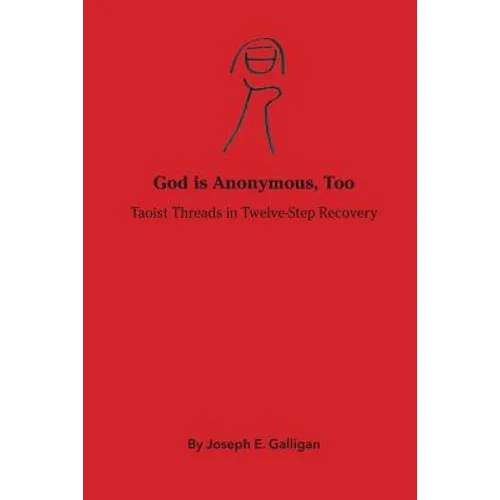 God is Anonymous, Too: Taoist Threads in Twelve-Step Recovery