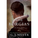 The Borgias: The Hidden History