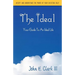 The Ideal: Your Guide to an Ideal Life