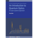 An Introduction to Quantum Optics: An open systems approach