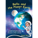Bella and the Planet Earth: From Dreaming to the Reality of Exploring the Wonders of the Universe