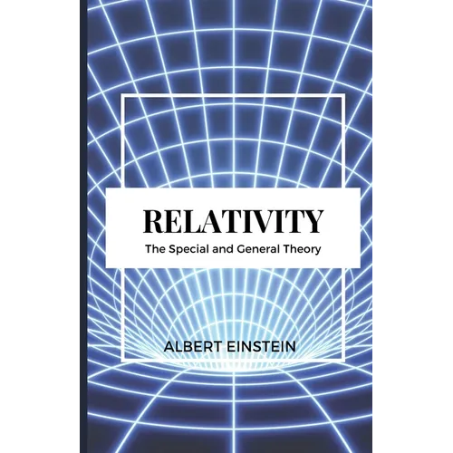 RELATIVITY The Special and General Theory