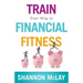 Train Your Way to Financial Fitness