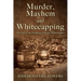 Murder, Mayhem and Whitecapping: The Fall of the Northwest Georgia Whitecappers