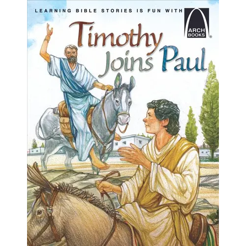 Timothy Joins Paul - Arch Books