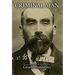 Criminal Man, According to the Classification of Cesare Lombroso