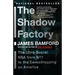 The Shadow Factory: The NSA from 9/11 to the Eavesdropping on America