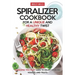 Spiralizer Cookbook for a Unique and Healthy Twist: 25 Recipes You Must Have to Enjoy Cooking Veggies and Fruits