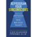 Reprogram Your Subconscious: How to Use Hypnosis to Get What You Really Want