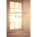 Collecting Dust: Fresh Voices in Short Fiction and Poetry
