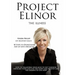 Project Elinor: The Illness 10 Steps to Overcoming Any of Life's Obstacles