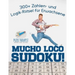 Mucho Loco Sudoku! 300+ Zahlen- und Logik-Rätsel für Erwachsene