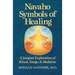 Navaho Symbols of Healing: A Jungian Exploration of Ritual, Image, and Medicine
