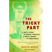 The Tricky Part: A boy's story of sexual trespass, a man's journey to forgiveness