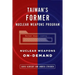 Taiwan's Former Nuclear Weapons Program: Nuclear Weapons On-Demand