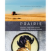 Prairie: Seasonal, Farm-Fresh Recipes Celebrating the Canadian Prairies