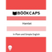 Hamlet In Plain and Simple English: (A Modern Translation and the Original Version)