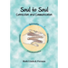 Soul to Soul: Connection and Communication
