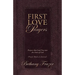 First Love Prayers: Prayers That Lead You Into the Arms of God